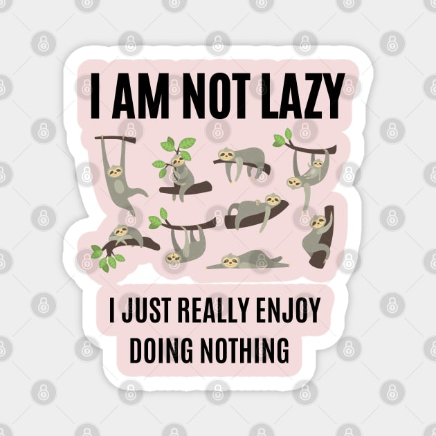 I am not lazy, I just really enjoy doing nothing Magnet by Drawab Designs