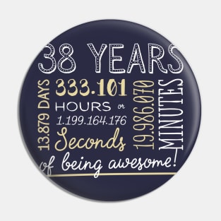 38th Birthday Gifts - 38 Years of being Awesome in Hours & Seconds Pin