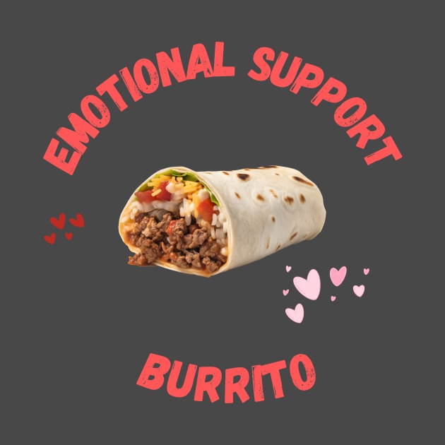 Emotional Support Burrito by Fun & Funny Tees