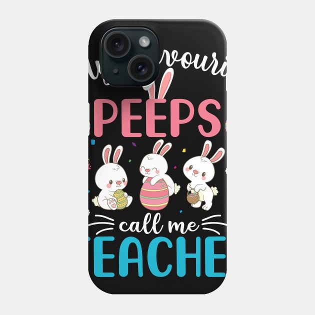 My Favorite Peeps Call Me Teacher Phone Case by cruztdk5