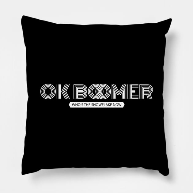 Ok Boomer Who’s The Snowflake Now White Pillow by felixbunny