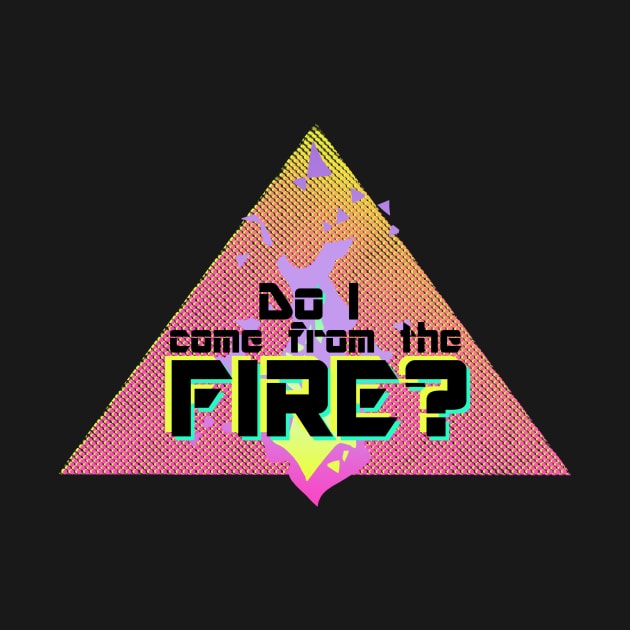 Do I come from the Fire (Redux) by NPCQueen