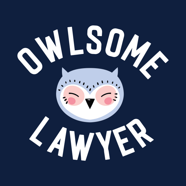 Owlsome Lawyer Pun - Funny Gift Idea by BetterManufaktur
