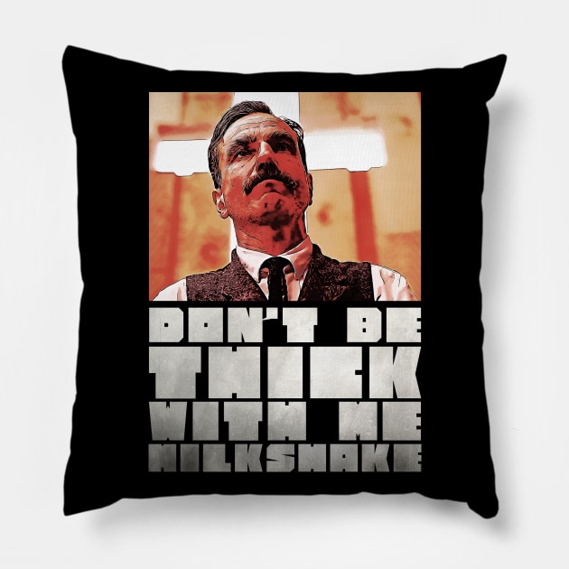 Don't be thick with me milkshake Pillow by creativespero