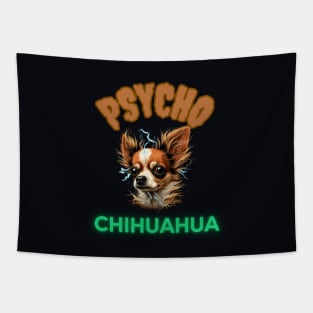 PSYCHO CHIHUAHUA, dog lover gift present ideas, funny doggo Tapestry