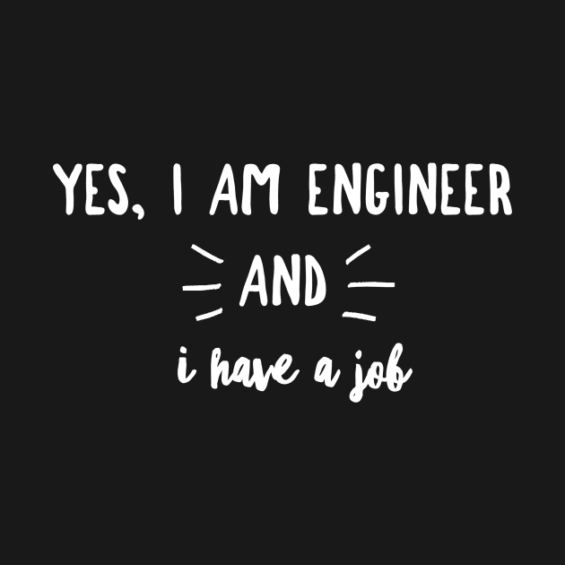 Yes, I am Engineer And I have A Job by YogaSale