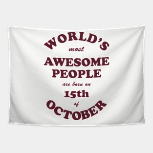 World's Most Awesome People are born on 15th of October Tapestry