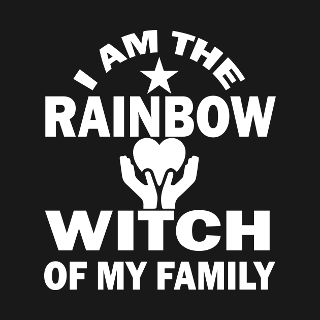 I Am The Rainbow Witch Of My Family by Vector Design Mart