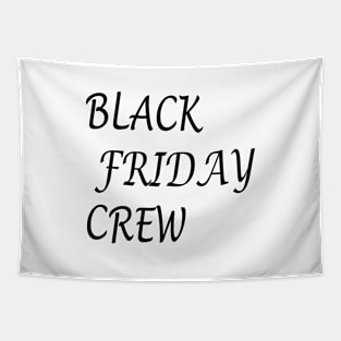 BLACK FEIDAY CREW Tapestry