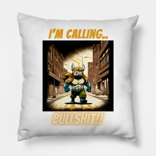 Im Calling Bullshit, Superhero Bulldog On Patrol Pillow