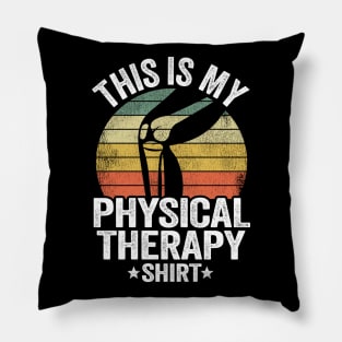 This Is My Physical Therapy Shirt Knee Replacement Surgery Pillow