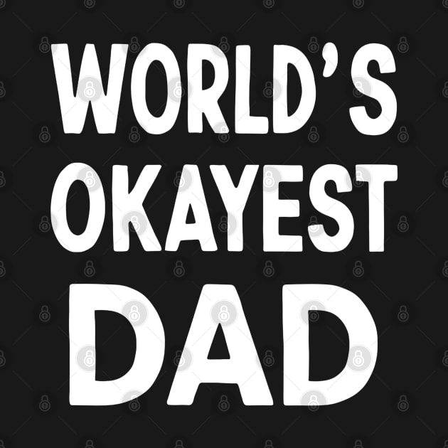 World's Okeyest Dad by NomiCrafts