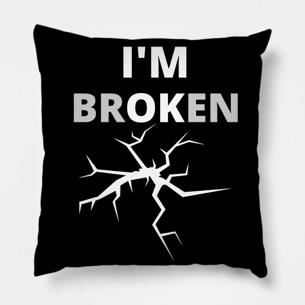 I'M brOKen Pillow by RIVEofficial