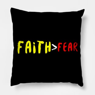 Let your faith be bigger than your fear Pillow