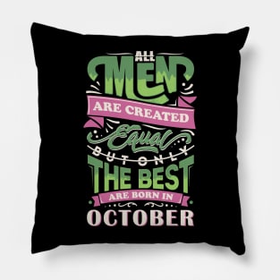 All men are created equal But only the best are born in october T-Shirt Pillow