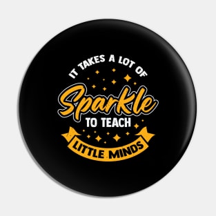 It Takes A Lot Of Sparkle To Teach Little Minds Pin