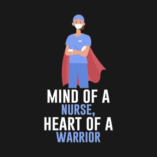Mind of a nurse heart of a warrior T-Shirt