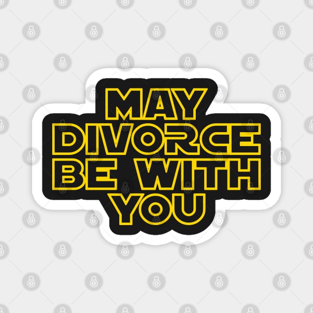 May Divorce Be With You Magnet by blackjackdavey