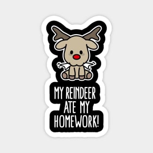 My Reindeer ate my homework funny Christmas gift Magnet