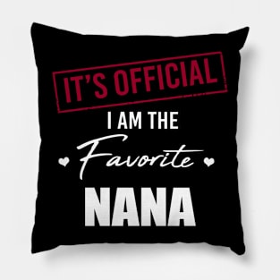 It's Official I Am The Favorite Nana Funny Mother's Day Pillow