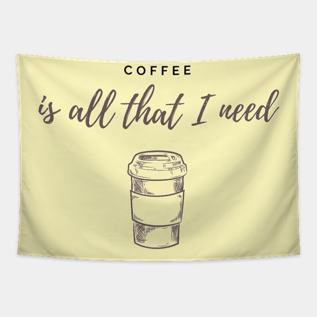 Coffee is all that I need Tapestry by Coffee Shelf