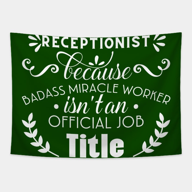 Receptionist Because Badass Miracle Worker isn't An Official Job Title Tapestry by doctor ax