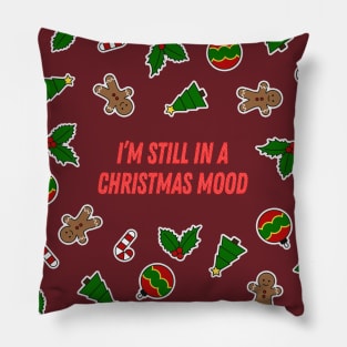 Still In A Christmas Mood Pillow