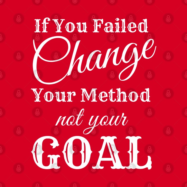 Change Your Method - White Text by PositiveGraphic