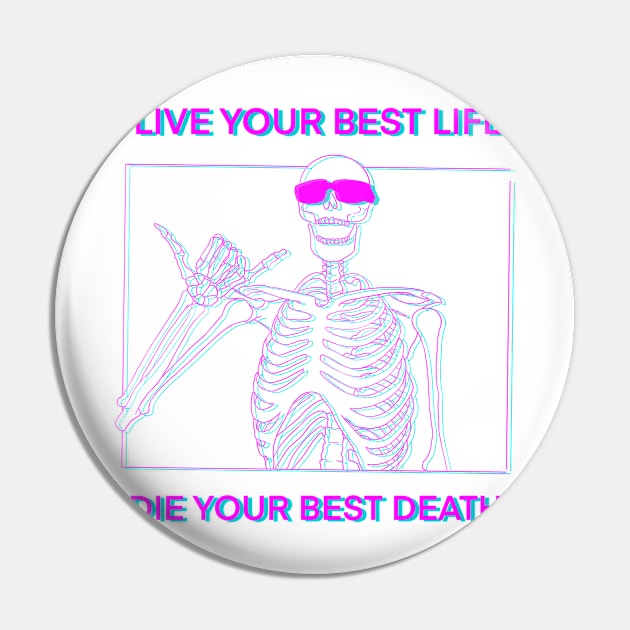 LIVE YOUR BEST LIFE DIE YOUR BEST DEATH Pink and blue 3D Pin by DOGwithBLANKET