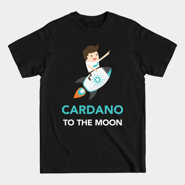 Discover Cardano Coin To The Moon - Cardano To The Moon - T-Shirt