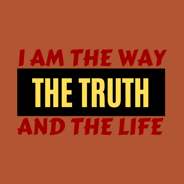 I am the way, the truth and the life | Christian Saying by All Things Gospel