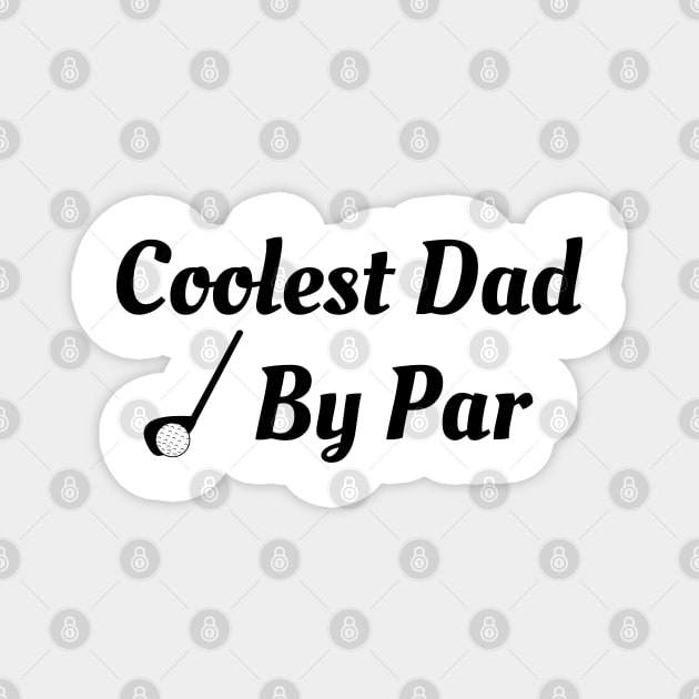 Coolest Dad By Par Magnet by Bliss Shirts