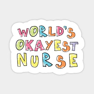 World's Okayest Nurse Gift Idea Magnet