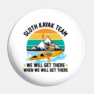 Sloth KAYAK Team - We will get there Pin