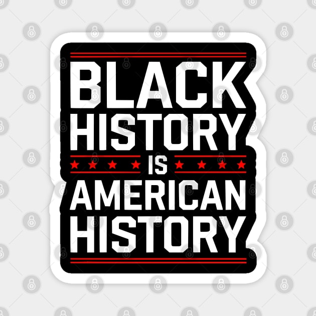 Black History is American History Magnet by UrbanLifeApparel