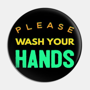 Please Wash Your Hands Pin