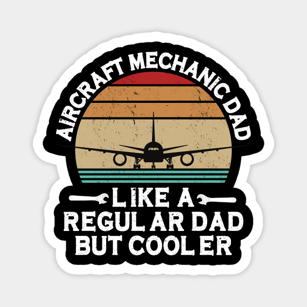 Aircraft Mechanic Dad Magnet by The Jumping Cart