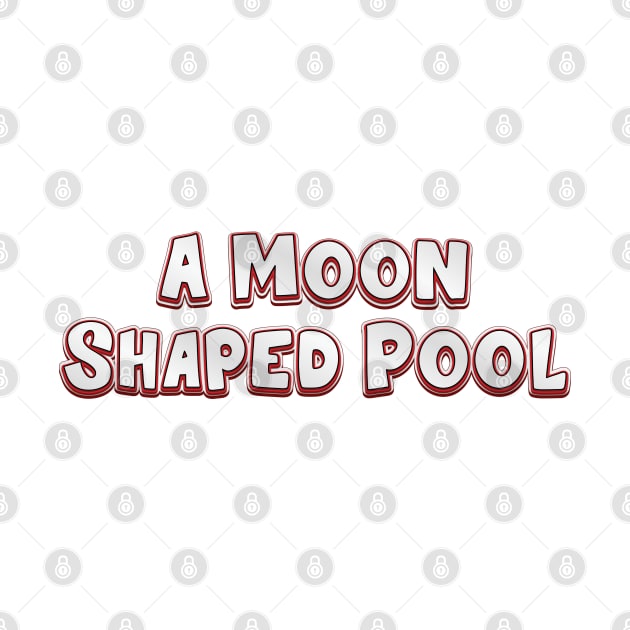 A Moon Shaped Pool (radiohead) by QinoDesign