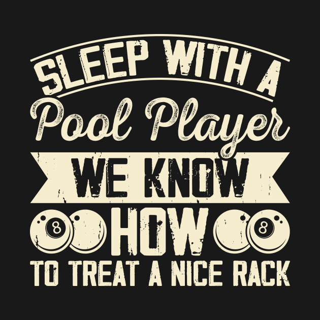 Sleep With a Pool Player We Know How To Treat a Nice Back T shirt For Women T-Shirt by QueenTees