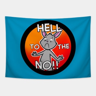 Butt Hurt Bunny - HELL to the NO!! Tapestry