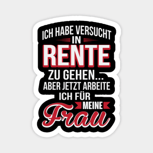 Rente ich arbeite für meine frau (1) Magnet