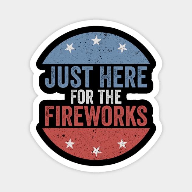 Just Here For The Fireworks Patriotic Funny Fourth of July Magnet by ArtistTee ⭐⭐⭐⭐⭐