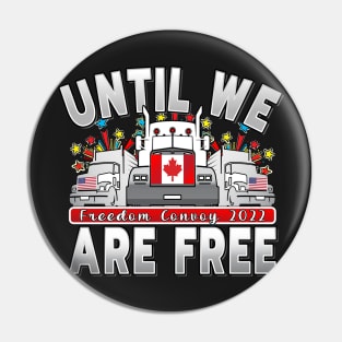 CONVOY FOR FREEDOM - FREEDOM CONVOY 2022 - UNTIL WE ARE ALL FREE LETTERS GRAY GRADIENT Pin