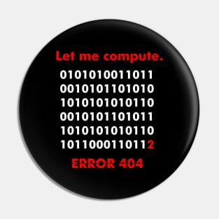 Let me compute, Error 404, Syntax Error, Computer Error, Binary Code. Pin