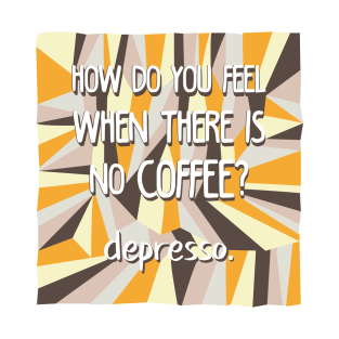 Depresso T-Shirt