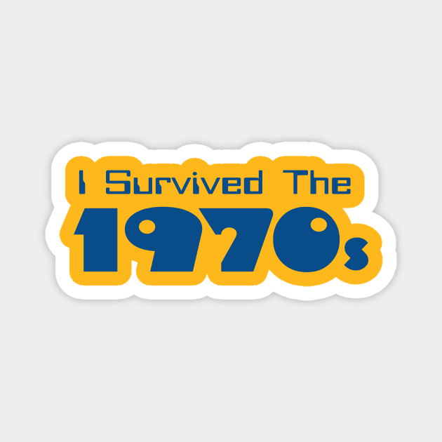 I Survived The 1970s Magnet by TimeTravellers