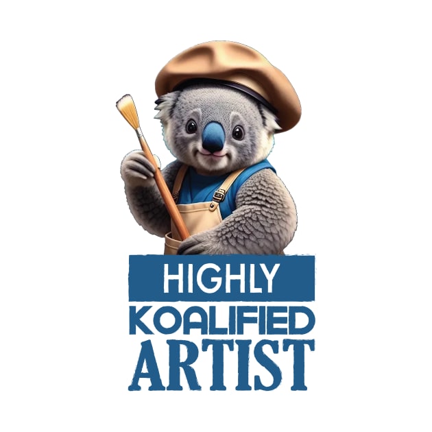 Just a Highly Koalified Artist Koala by Dmytro