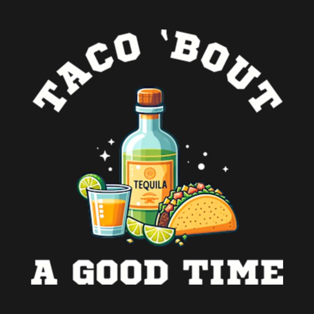 Tacos and Tequila | Taco bout A Good Time by Super Legend