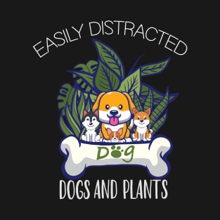 Easily Distracted By Plants and Dog Funny Gardening Lover T-Shirt