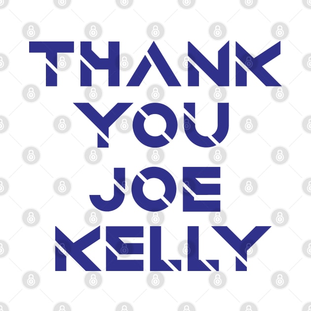 Thank You Joe Kelly by Tekad Rasa